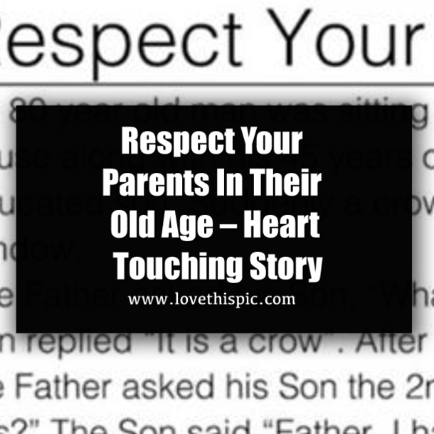 Respect Your Parents In Their Old Age – Heart Touching Story