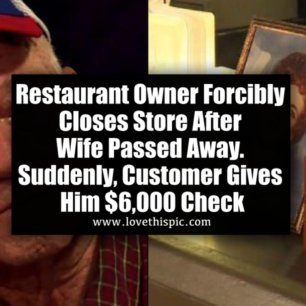 Restaurant Owner Forcibly Closes Store After Wife Passed Away. Suddenly, Customer Gives Him $6,000 Check