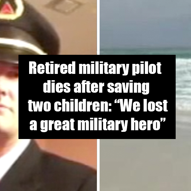 Retired military pilot dies after saving two children: “We lost a great military hero”