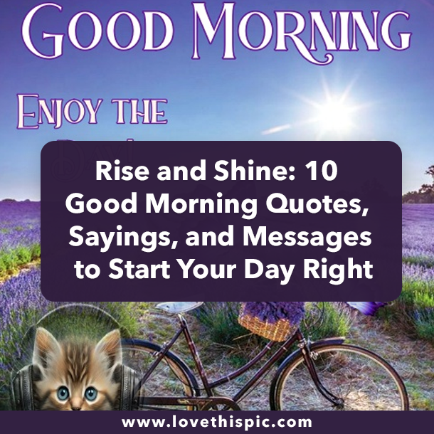 Rise and Shine: 10 Good Morning Quotes, Sayings, and Messages to Start Your Day Right