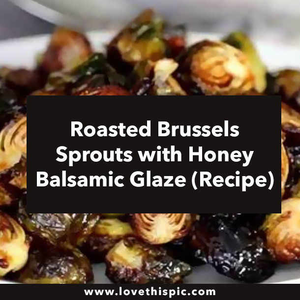 Roasted Brussels Sprouts with Honey Balsamic Glaze (Recipe)