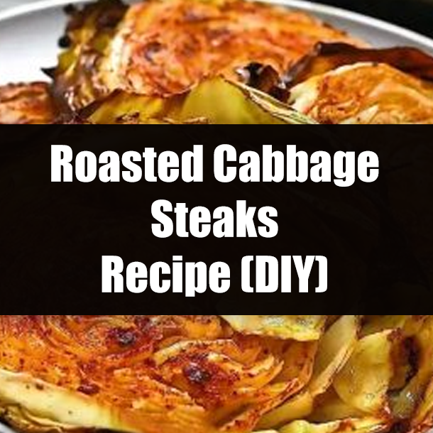 Roasted Cabbage Steaks Recipe (DIY)