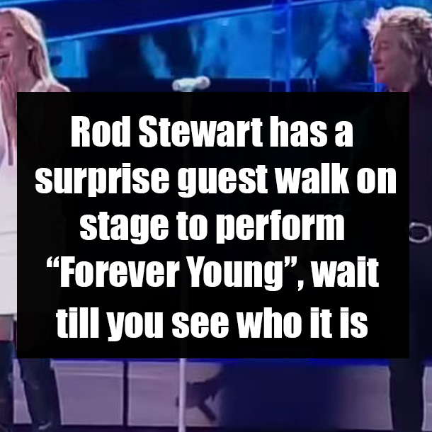 Rod Stewart has a surprise guest walk on stage to perform “Forever Young”, wait till you see who it is