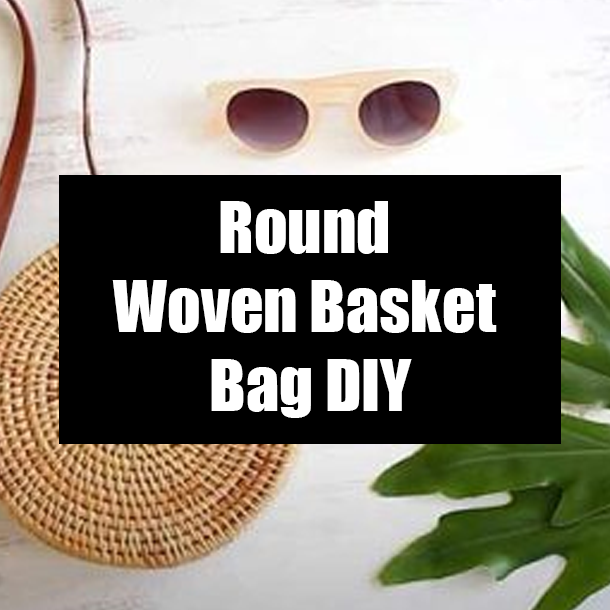 Round Woven Basket Bag DIY
