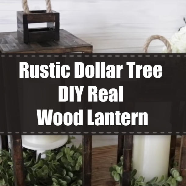 Rustic Dollar Tree DIY Real Wood Lantern