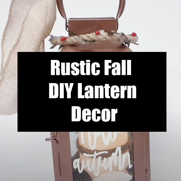 Rustic Fall DIY Lantern Decor