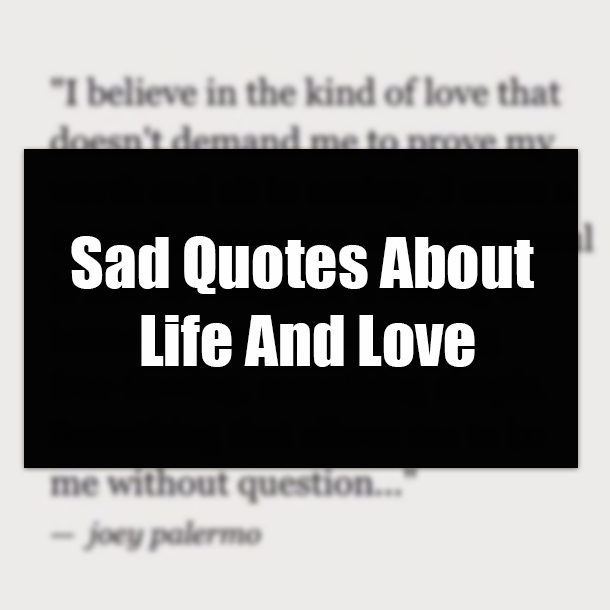 Sad Quotes About Life And Love
