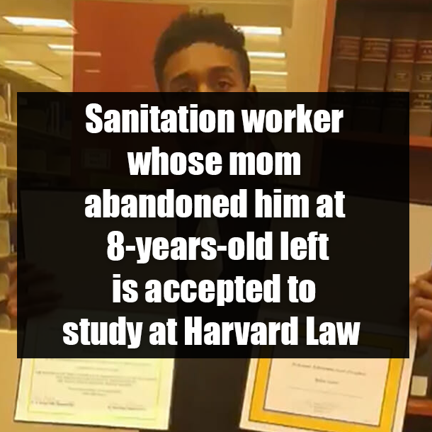 Sanitation worker whose mom abandoned him at 8-years-old left is accepted to study at Harvard Law