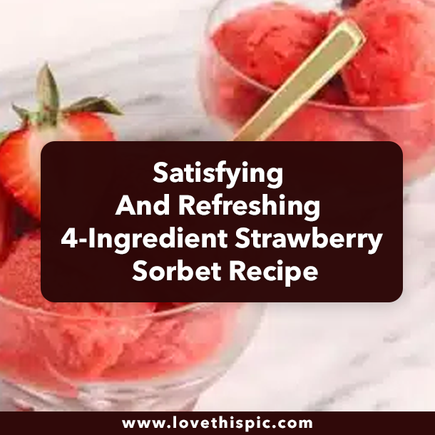 Satisfying And Refreshing 4-Ingredient Strawberry Sorbet Recipe