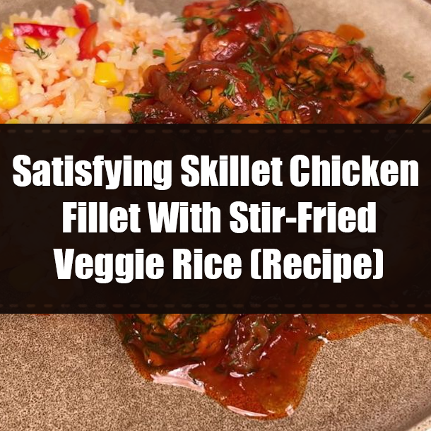 Satisfying Skillet Chicken Fillet With Stir-Fried Veggie Rice (Recipe)