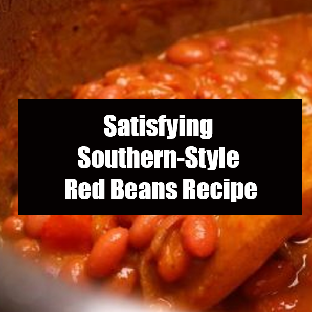 Satisfying Southern-Style Red Beans Recipe