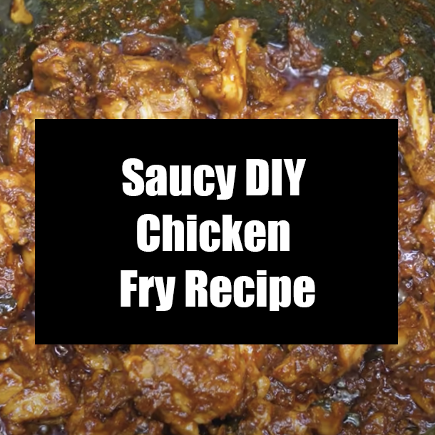 Saucy DIY Chicken Fry Recipe
