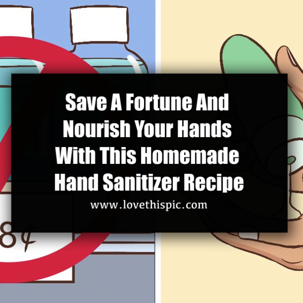 Save A Fortune And Nourish Your Hands With This Homemade Hand Sanitizer Recipe