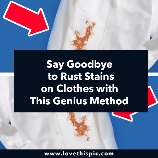 Say Goodbye to Rust Stains on Clothes with This Genius Method