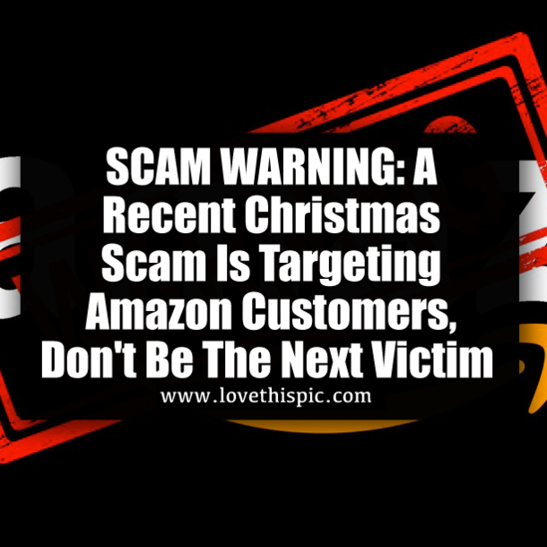 SCAM WARNING: A Recent Christmas Scam Is Targeting Amazon Customers, Don't Be The Next Victim