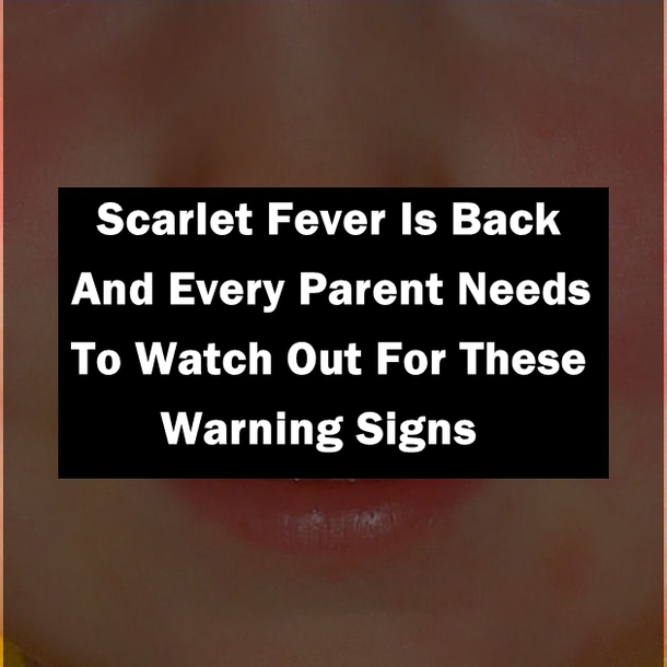 Scarlet Fever Is Back And Every Parent Needs To Watch Out For These Warning Signs
