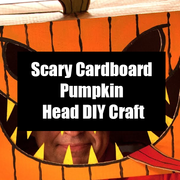 Scary Cardboard Pumpkin Head DIY Craft