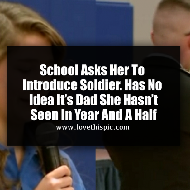 School Asks Her To Introduce Soldier. Has No Idea It’s Dad She Hasn’t Seen In Year And A Half