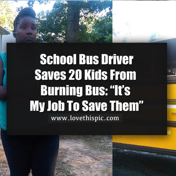 School Bus Driver Saves 20 Kids From Burning Bus: “It’s My Job To Save Them”