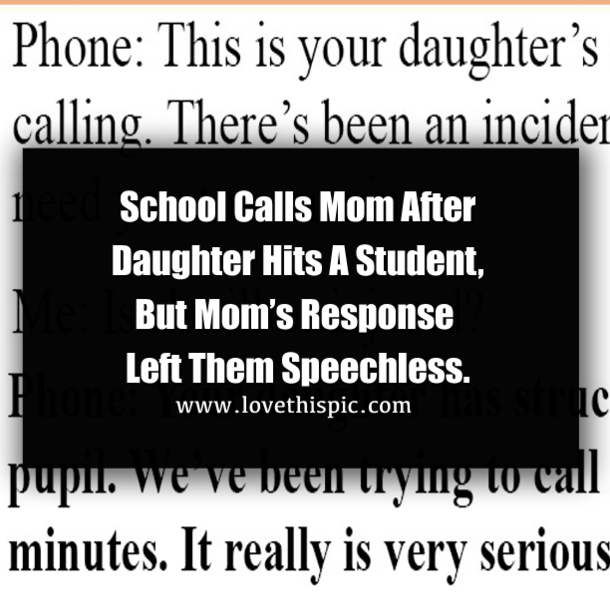 School Calls Mom After Daughter Hits A Student, But Mom’s Response Left Them Speechless.