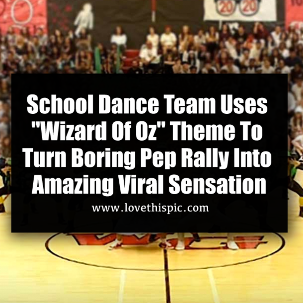 School Dance Team Uses "Wizard Of Oz" Theme To Turn Boring Pep Rally Into Amazing Viral Sensation
