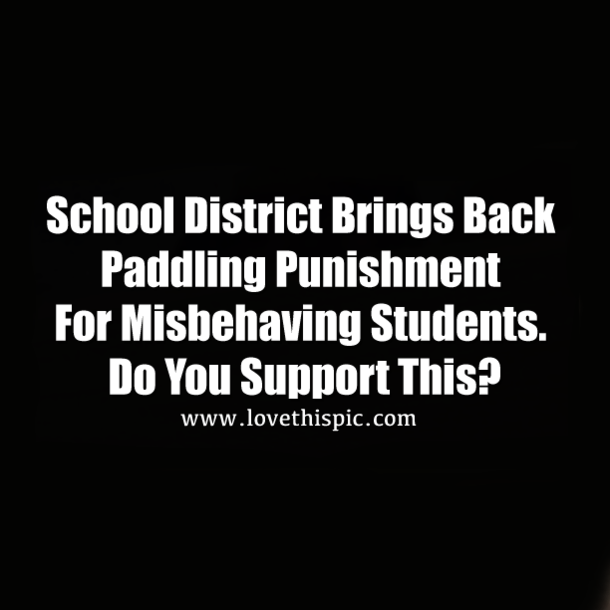 School District Brings Back Paddling Punishment For Misbehaving Students. Do You Support This?