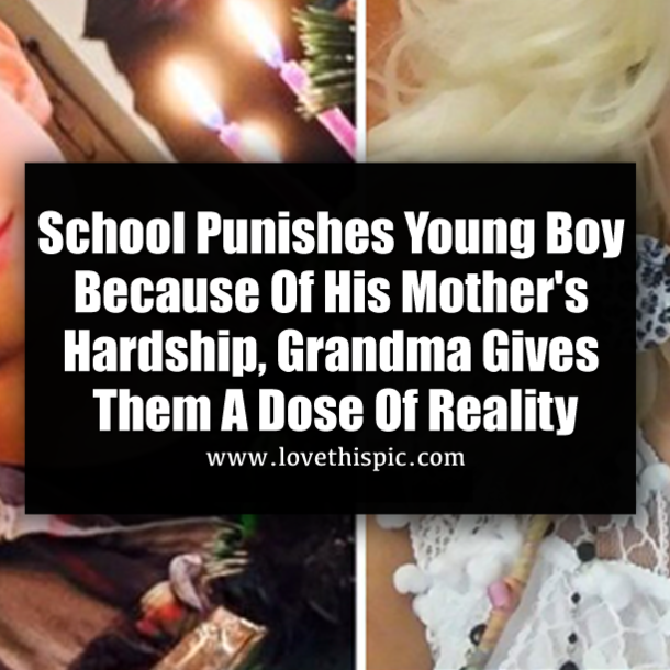 School Punishes Young Boy Because Of His Mother's Hardship, Grandma Gives Them A Dose Of Reality