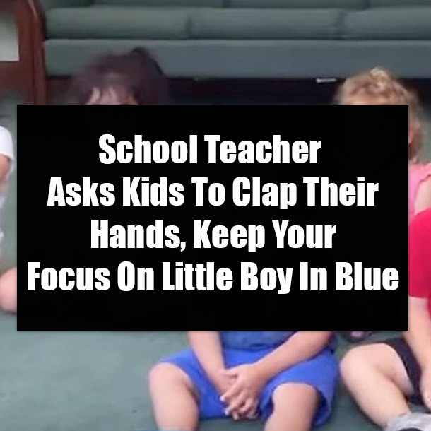 School Teacher Asks Kids To Clap Their Hands, Keep Your Focus On Little Boy In Blue