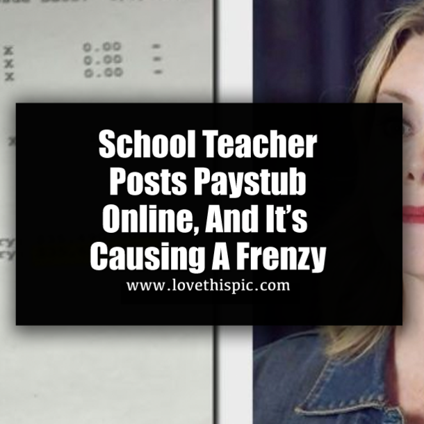 School Teacher Posts Paystub Online, And It’s Causing A Frenzy