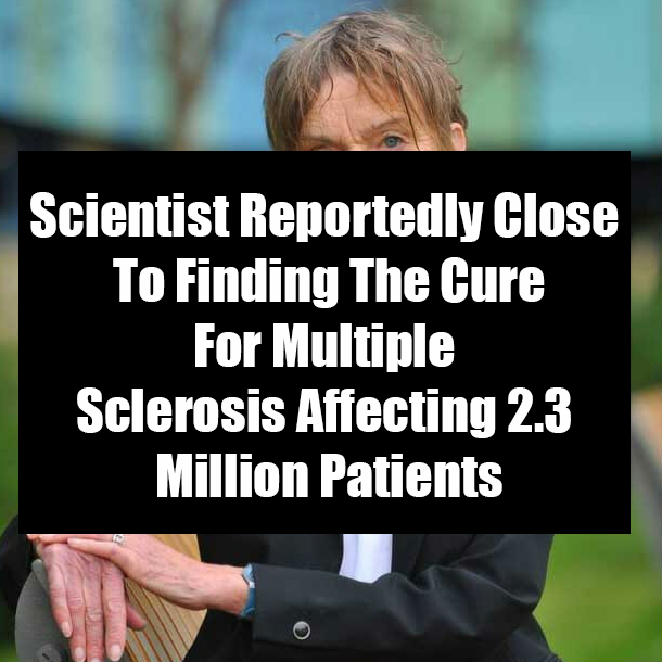 Scientist Reportedly Close To Finding The Cure For Multiple Sclerosis Affecting 2.3 Million Patients