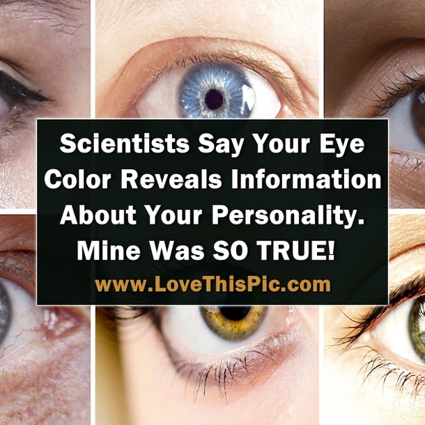 Scientists Say That Your Eye Color Reveals Information About Your Personality. Mine Was SO TRUE!