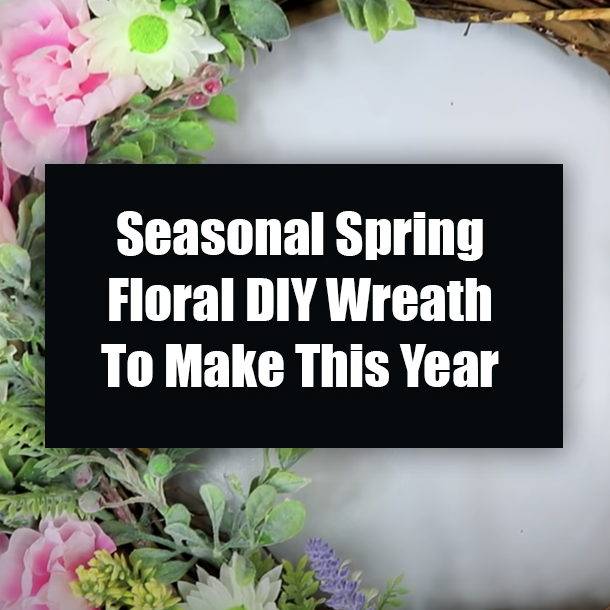 Seasonal Spring Floral DIY Wreath To Make This Year
