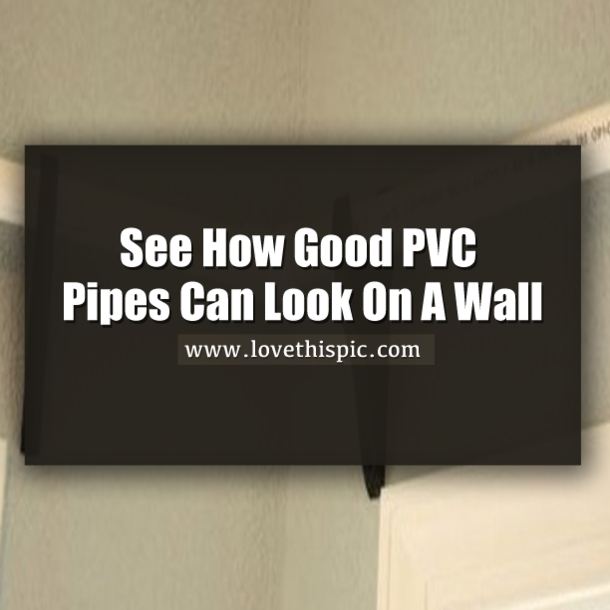 See How Good PVC Pipes Can Look On A Wall