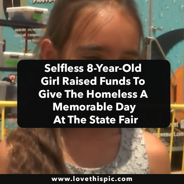 Selfless 8-Year-Old Girl Raised Funds To Give The Homeless A Memorable Day At The State Fair