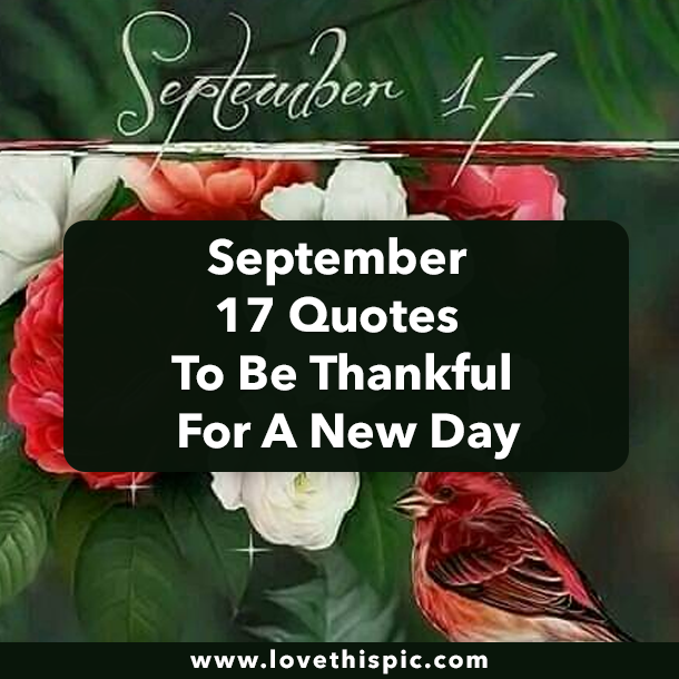 September 17 Quotes To Be Thankful For A New Day