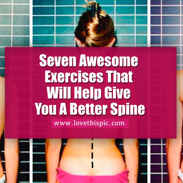 Seven Awesome Exercises That Will Help Give You A Better Spine