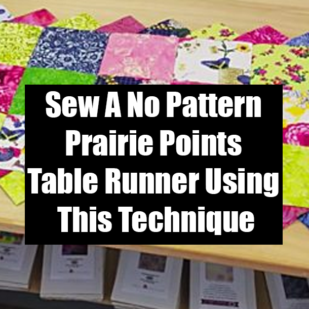 Sew A No Pattern Prairie Points Table Runner Using This Technique
