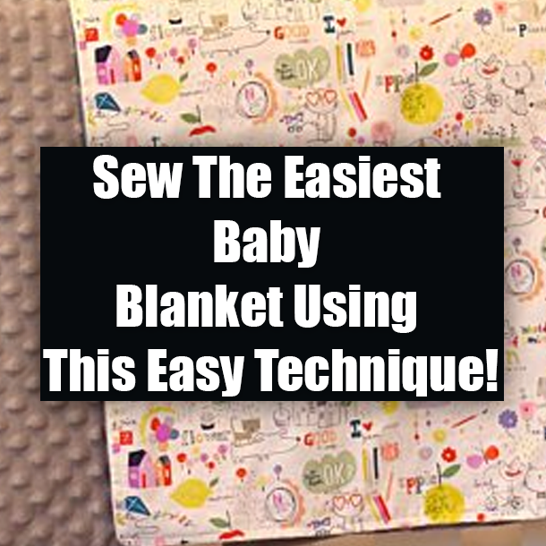 Sew The Easiest Baby Blanket Using This Easy Technique!
