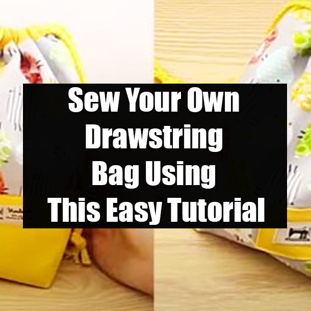 Sew Your Own Drawstring Bag Using This Easy Tutorial