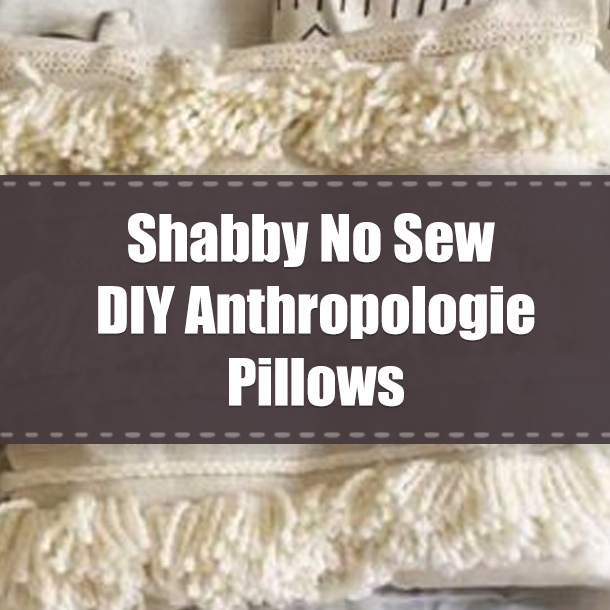 Shabby No Sew DIY Anthropologie Pillows