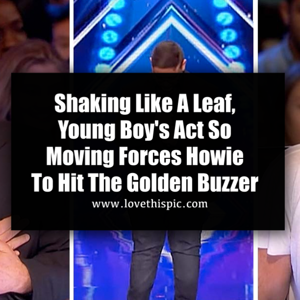 Shaking Like A Leaf, Young Boy's Act So Moving Forces Howie To Hit The Golden Buzzer