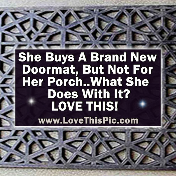 She Buys A New Doormat But It's Not Going On Her Porch. What She Does With It? Brilliant!