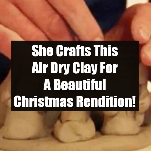 She Crafts This Air Dry Clay For A Beautiful Christmas Rendition!