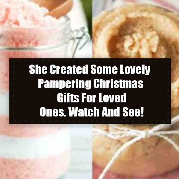 She Created Some Lovely Pampering Christmas Gifts For Loved Ones. Watch And See!
