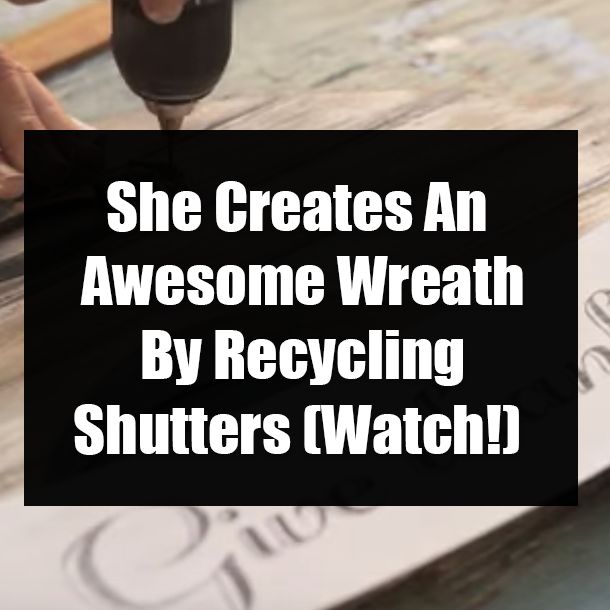 She Creates An Awesome Wreath By Recycling Shutters (Watch!)
