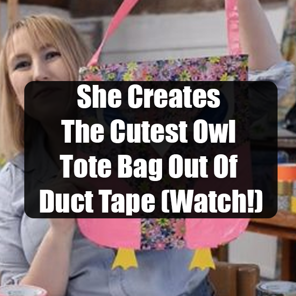 She Creates The Cutest Owl Tote Bag Out Of Duct Tape (Watch!)