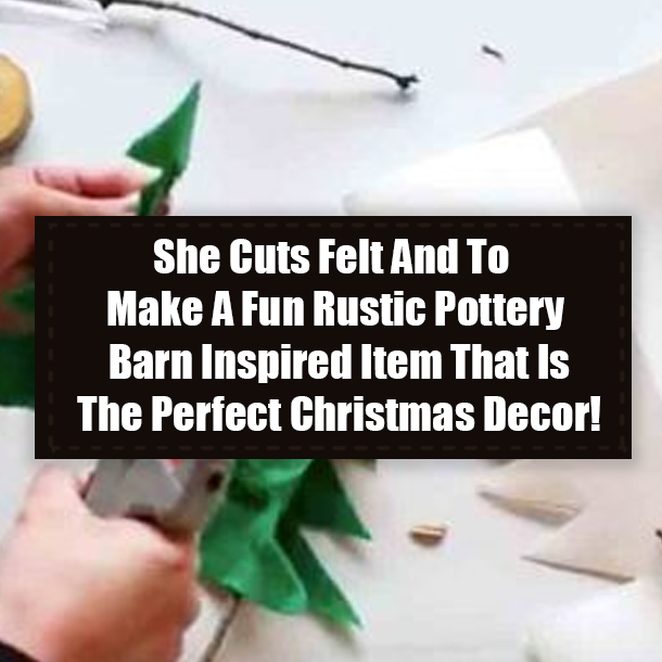 She Cuts Felt And To Make A Fun Rustic Pottery Barn Inspired Item That Is The Perfect Christmas Decor!