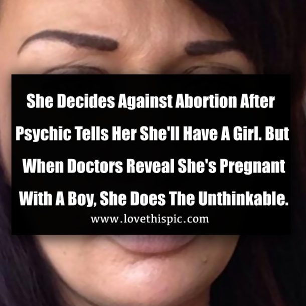 She Decides Against Abortion After Psychic Tells Her She'll Have A Girl. But When Doctors Reveal She's Pregnant With A Boy, She Does The Unthinkable.