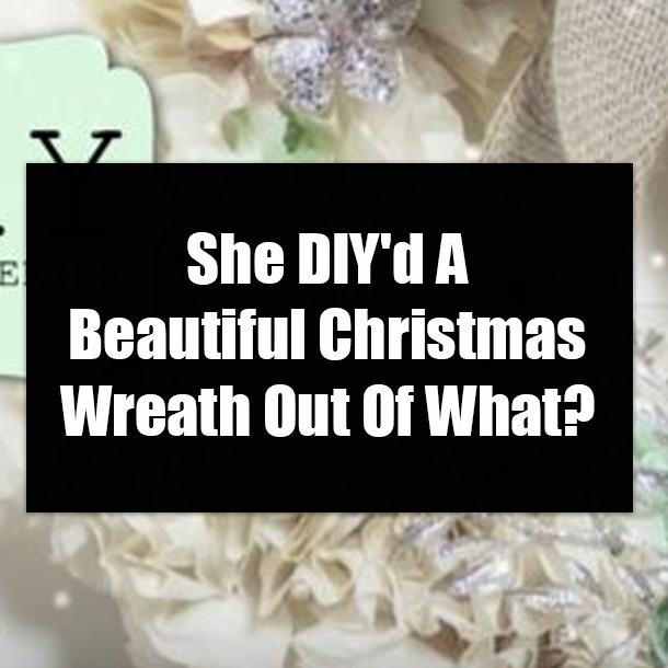 She DIY'd A Beautiful Christmas Wreath Out Of What?