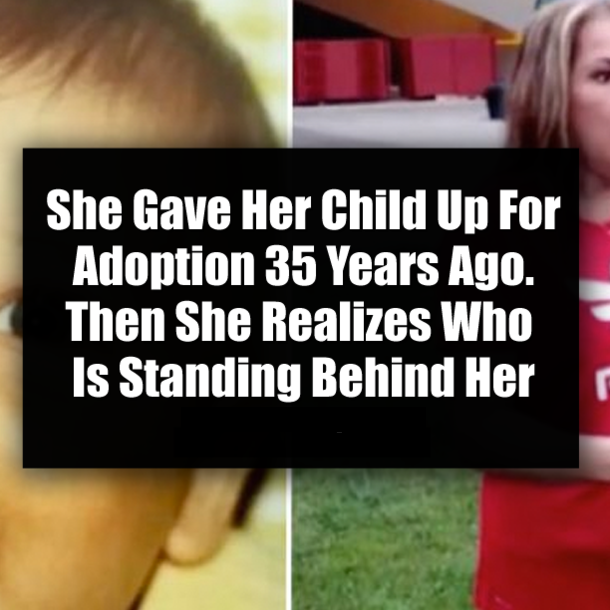She Gave Her Child Up For Adoption 35 Years Ago. Then She Realizes Who Is Standing Behind Her